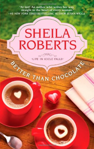 Better Than Chocolate (Life in Icicle Falls)