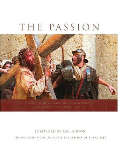 The Passion: Based on the Movie - The Passion of Christ