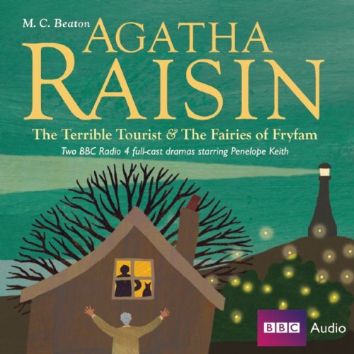 Agatha Raisin: The Terrible Tourist: AND The Fairies of Fryfam