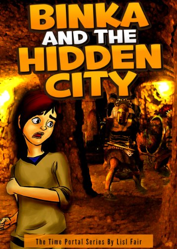 Binka and the Hidden City (The Time Portal Series Book 1)