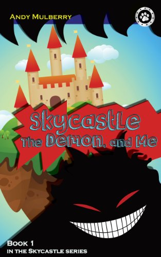 Skycastle, the Demon, and Me: Book 1 in the Skycastle series
