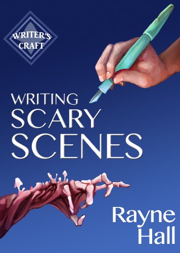 Writing Scary Scenes: Professional Techniques for Thrillers, Horror and Other Exciting Fiction (Writer's Craft Book 2)