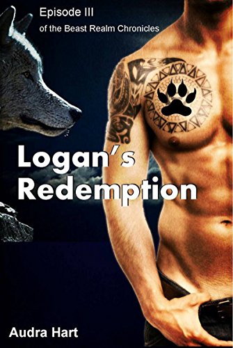 LOGAN'S REDEMPTION: Episode III of the Beast Realm Chronicles