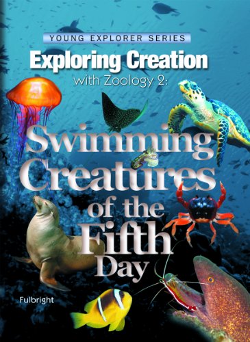 Exploring Creation with Zoology 2: Swimming Creatures of the Fifth Day (Young Explorer Series) (Young Explorer (Apologia Educational Ministries))