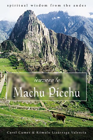 Journey to Machu Picchu: Spiritual Wisdom from the Andes