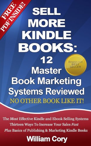 Sell More Kindle Books: 12 Master Book Marketing Systems Reviewed
