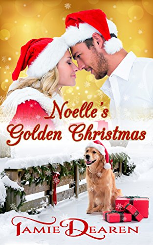 Noelle's Golden Christmas (Holiday, Inc. Book 1)