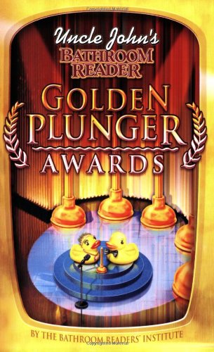 Uncle John's Bathroom Reader Golden Plunger Awards (Uncle John's Bathroom Reader) (Uncle John's Bathroom Readers)