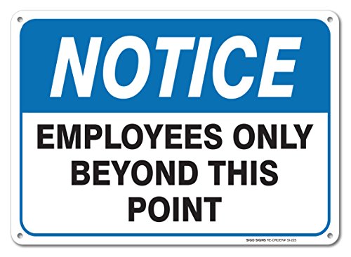 Employees Only Sign -Notice Employees Only Beyond This Point Sign By SigoSigns- Large 7 x 10 Inch Rust Free Aluminum - UV Printed With Professional Graphics-Easy To Mount Indoors & Outdoors Use