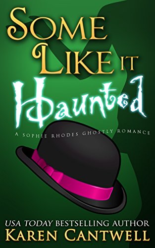 Some Like it Haunted (A Sophie Rhodes Ghostly Romane Book 2)