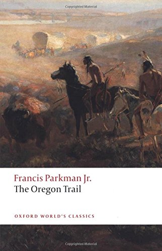 The Oregon Trail (Oxford World's Classics)