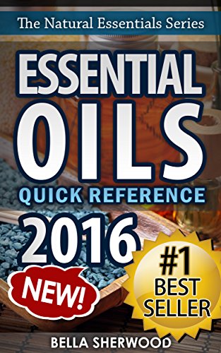 Essential Oils: Recipe Quick Reference: Aromatherapy Recipes for Home and Family (The Natural Essentials Series Book 3)