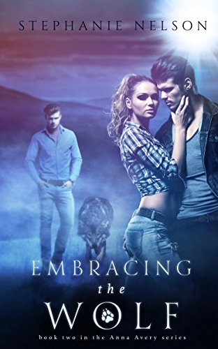 Embracing the Wolf - Book #2 (Anna Avery)