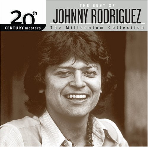 The Best of Johnny Rodriguez: 20th Century Masters - The Millennium Collection