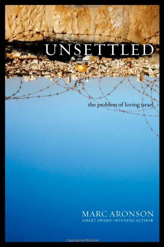 Unsettled: The Problem of Loving Israel