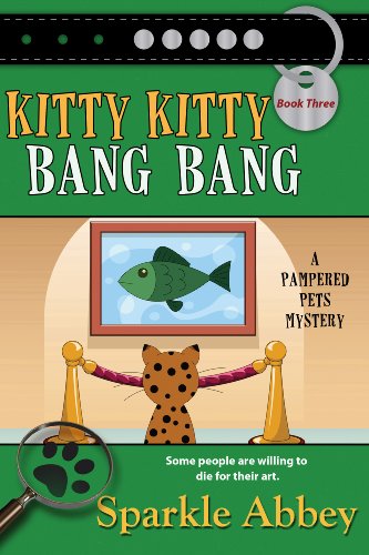 Kitty Kitty Bang Bang (The Pampered Pets Series Book 3)
