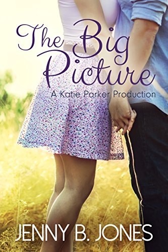 The Big Picture (A Katie Parker Production, Book 3)