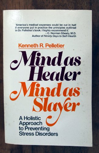 Mind as Healer Mind as Slayer: A Holistic Approach to Preventing Stre