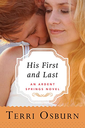 His First and Last (Ardent Springs Book 1)