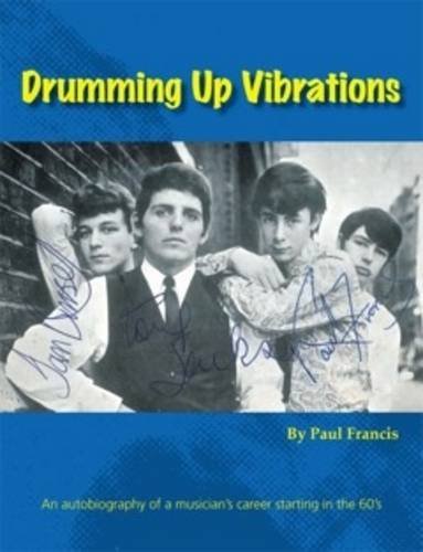 Drumming Up Vibrations: An Autobiography of a Musician's Career Starting in the 60's