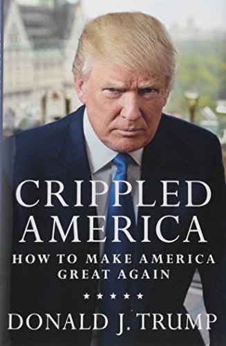 Crippled America: How to Make America Great Again