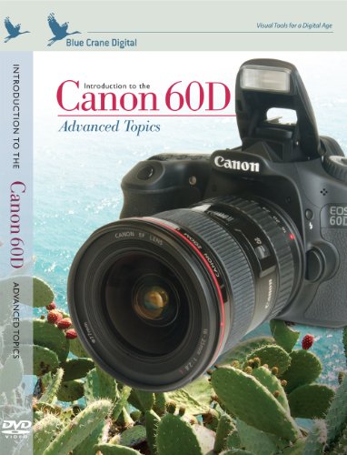 Blue Crane Digital zBC142 Introduction to the Canon EOS 60D: Advanced Topics