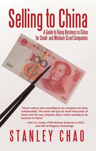 Selling to China: A Guide to Doing Business in China for Small- and Medium-Sized Companies