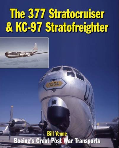The 377 Stratocruiser & KC-97 Stratofreighter: Boeing's Great Post War Transports