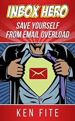 Inbox Hero: Save Yourself from Email Overload