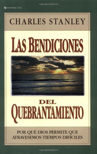 Las Bendiciones del Quebrantamiento (Spanish Edition)