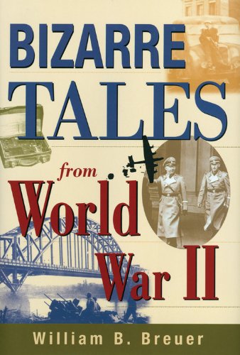 Bizarre Tales from World War II