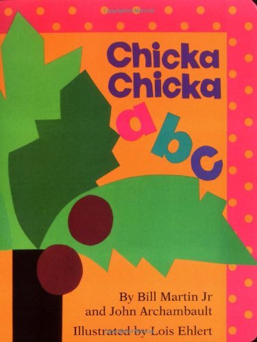 Chicka Chicka ABC [Board book] [1993] Bill Martin Jr., John Archambault, Lois Ehlert