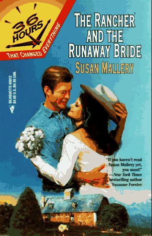 The Rancher and the Runaway Bride (36 Hours, Book 7)