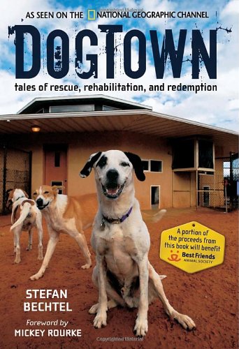 DogTown: Tales of Rescue, Rehabilitation, and Redemption