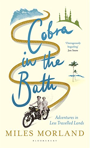 Cobra in the Bath: Adventures in Less Travelled Lands