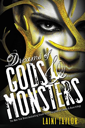 Dreams of Gods & Monsters (Daughter of Smoke and Bone Book 3)