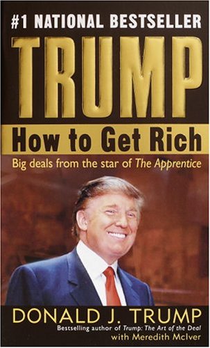 Trump: How to Get Rich