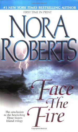 Face the Fire (Three Sisters Island Trilogy) 1st (first) Edition by Roberts, Nora [2002]