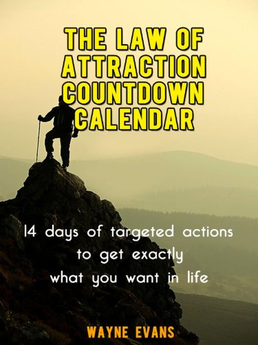 The Law of Attraction Countdown Calendar: 14 days of targeted actions to get exactly what you want in life