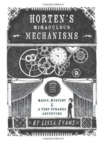 Horten's Miraculous Mechanisms: Magic, Mystery, & a Very Strange Adventure