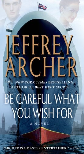 Be Careful What You Wish For: Written by Jeffrey Archer, 2015 Edition, (Reprint) Publisher: St. Martin's Paperbacks [Mass Market Paperback]