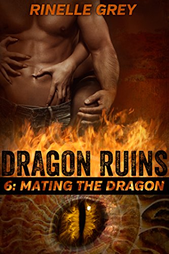 Mating the Dragon (Dragon Ruins Book 6)