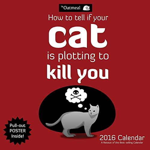 The Oatmeal 2016 Wall Calendar: How To Tell If Your Cat Is Plotting to Kill You