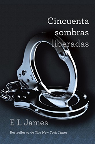 Cincuenta sombras liberadas (Spanish Edition)