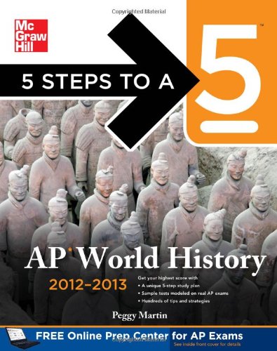 5 Steps to a 5 AP World History, 2012-2013 Edition (5 Steps to a 5 on the Advanced Placement Examinations Series)