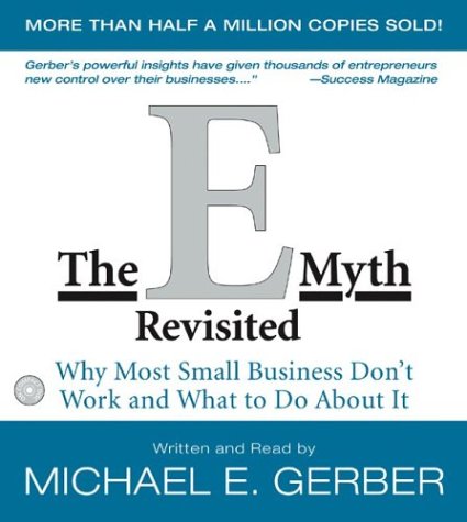 The E-Myth Revisited Cd: Why Most Small Businesses Don't Work and What to Do About It
