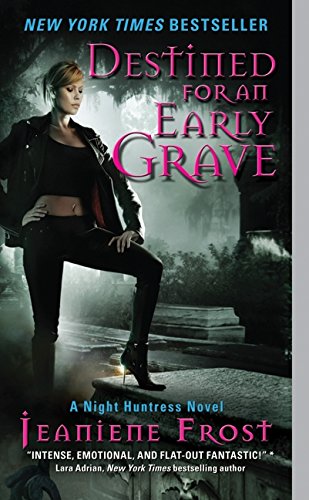 Destined for an Early Grave (Night Huntress, Book 4)