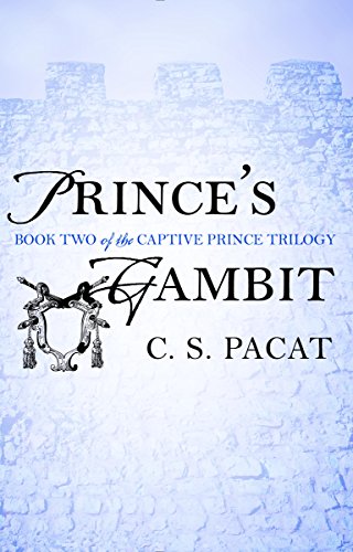 Prince's Gambit: Captive Prince Book Two (The Captive Prince Trilogy)