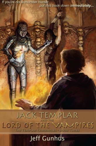 Jack Templar And The Lord Of The Vampires (The Templar Chronicles) (Volume 3)