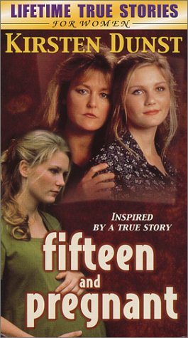 Fifteen and Pregnant [VHS]